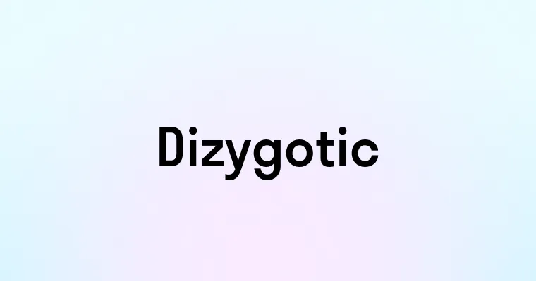 Dizygotic