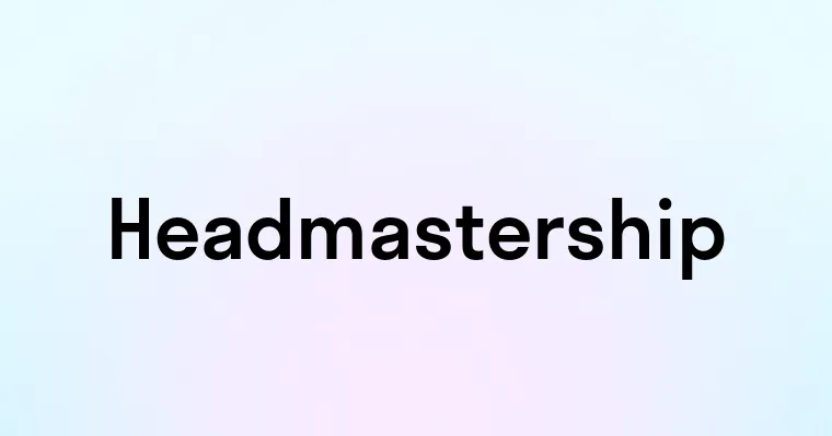 Headmastership