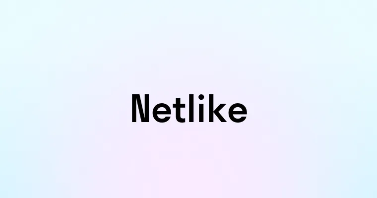 Netlike