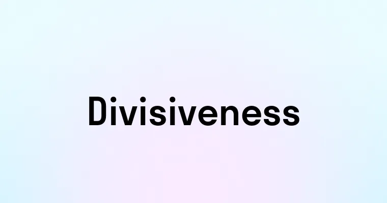 Divisiveness