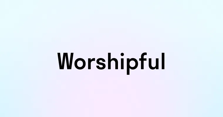 Worshipful