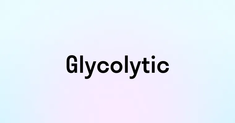 Glycolytic