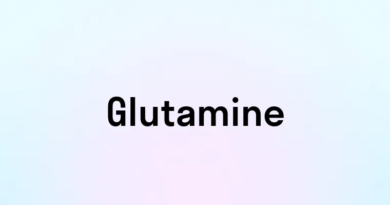 Glutamine