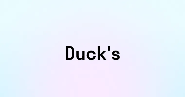 Duck's