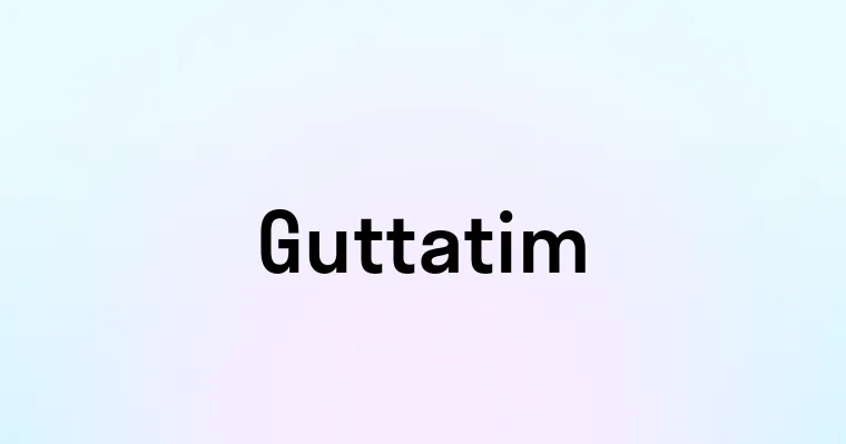 Guttatim