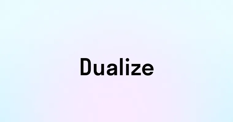 Dualize