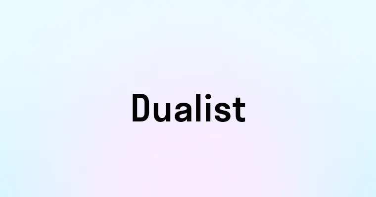 Dualist