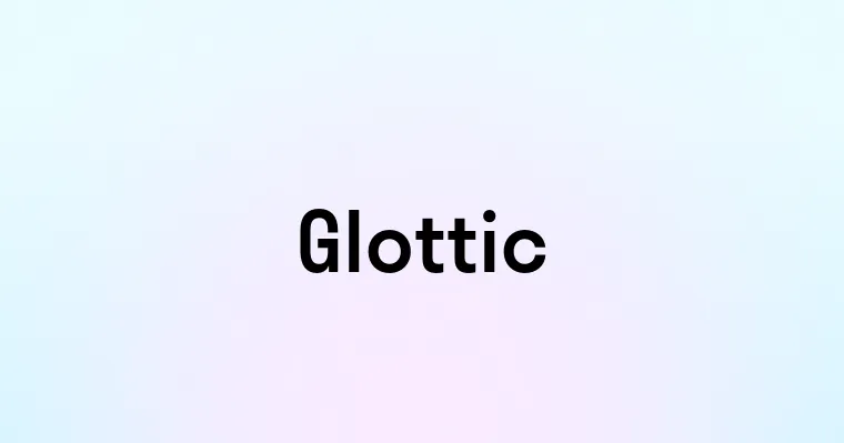 Glottic