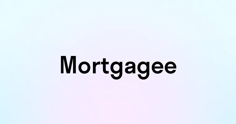 Mortgagee