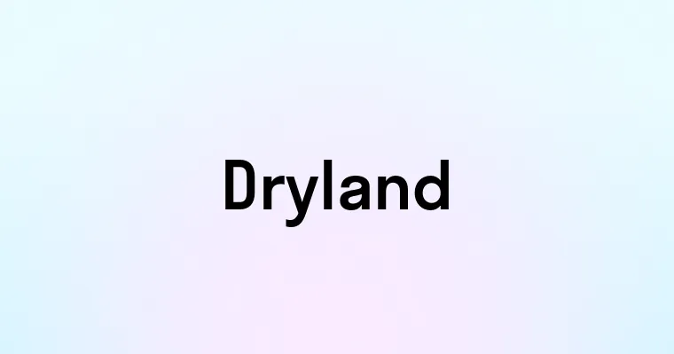 Dryland