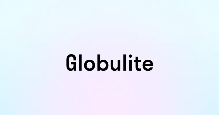 Globulite