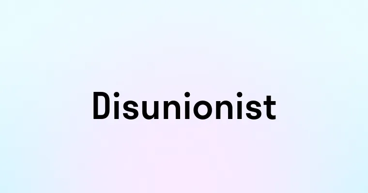 Disunionist