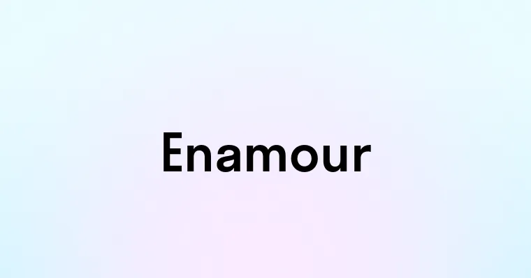 Enamour