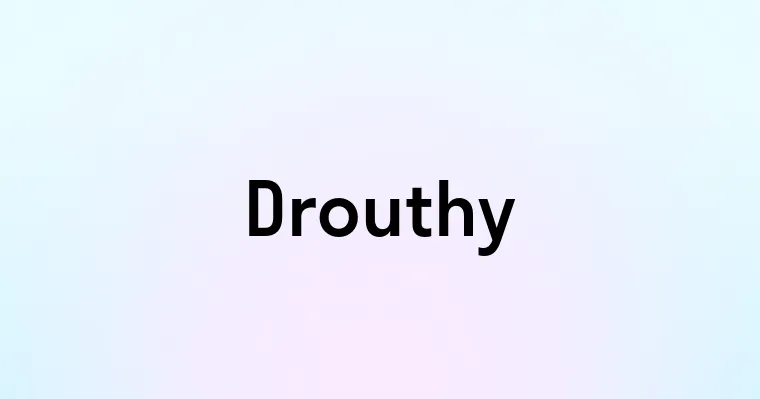 Drouthy