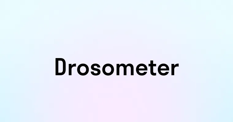 Drosometer