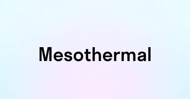 Mesothermal