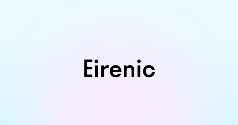 Eirenic