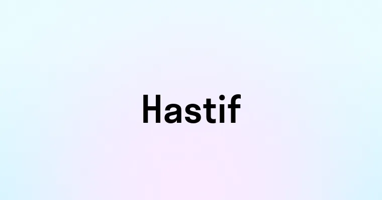 Hastif