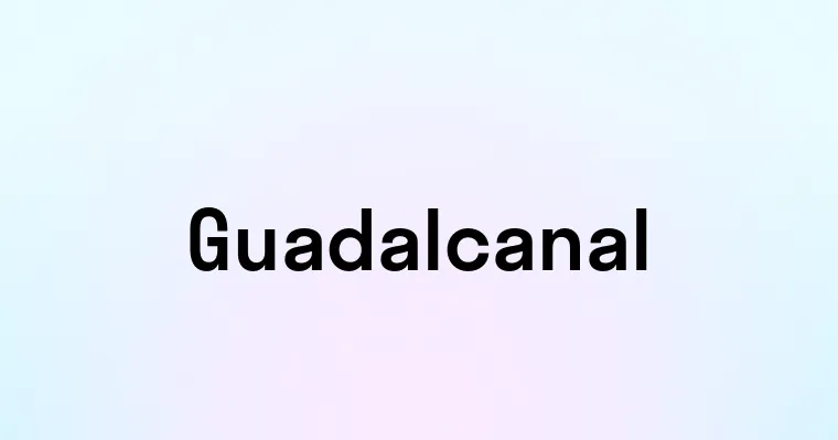 Guadalcanal