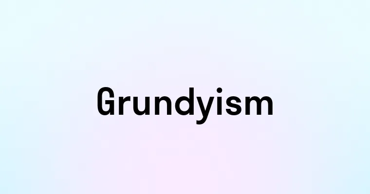 Grundyism