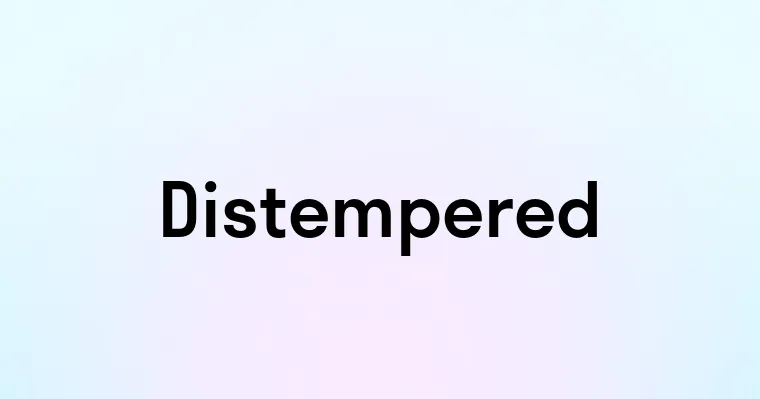 Distempered