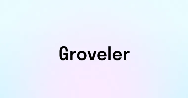 Groveler