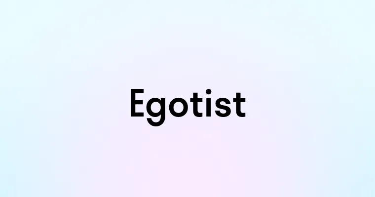 Egotist