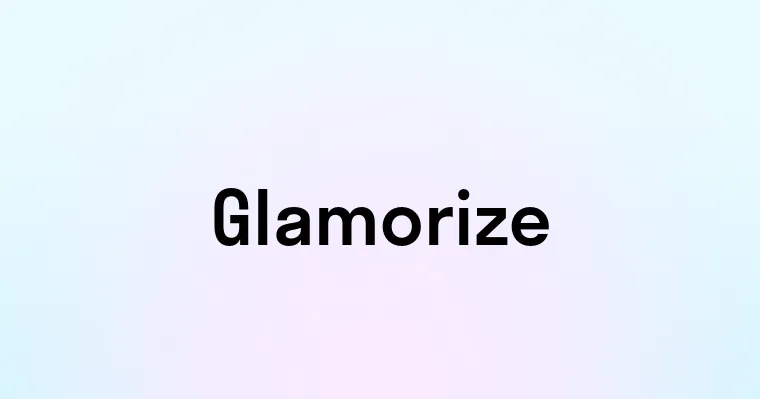 Glamorize