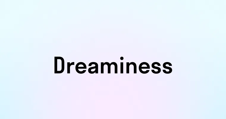 Dreaminess