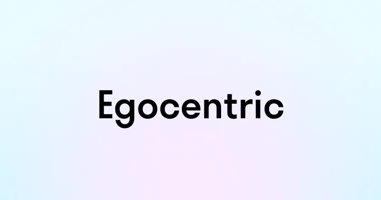 Egocentric