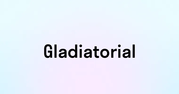 Gladiatorial