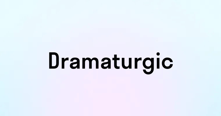 Dramaturgic