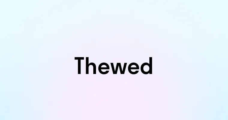 Thewed