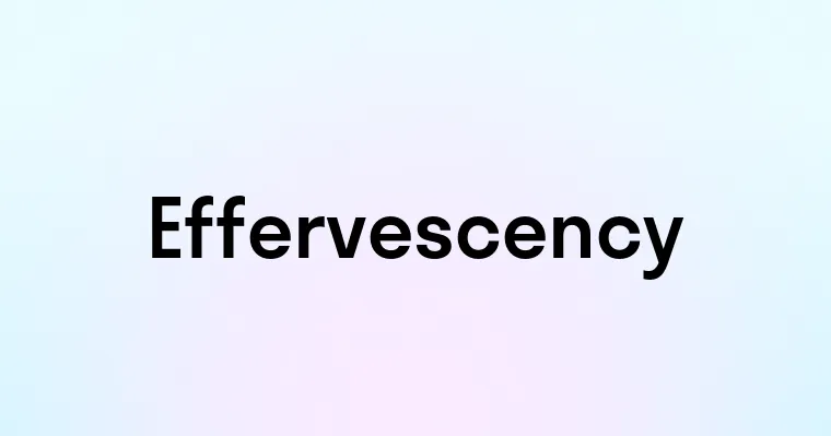 Effervescency