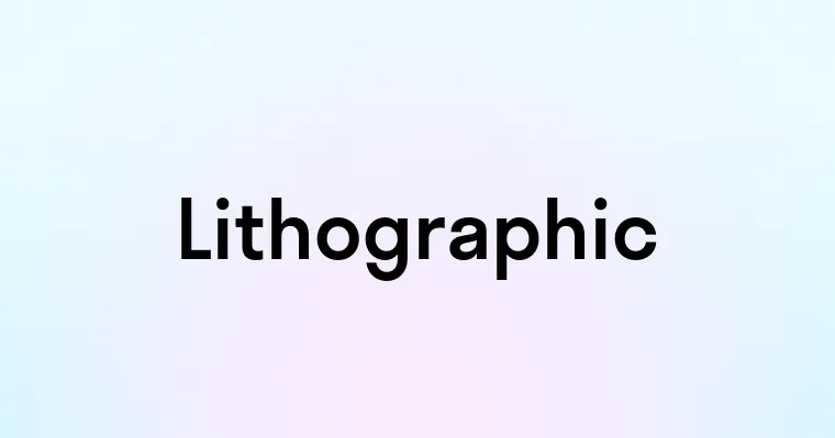 Lithographic