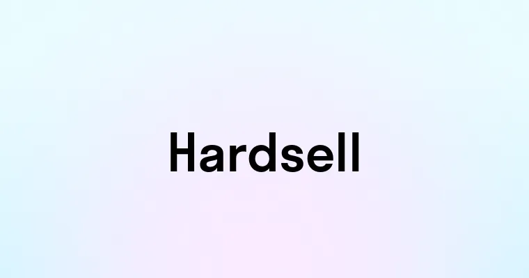 Hardsell