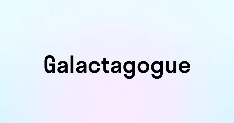 Galactagogue