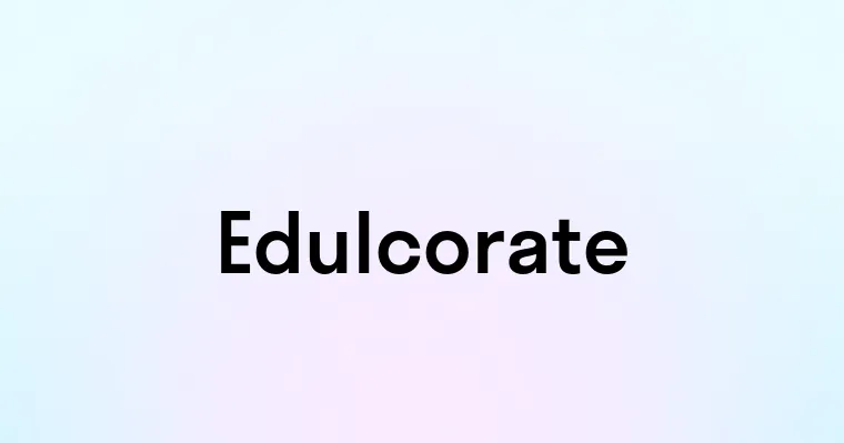 Edulcorate