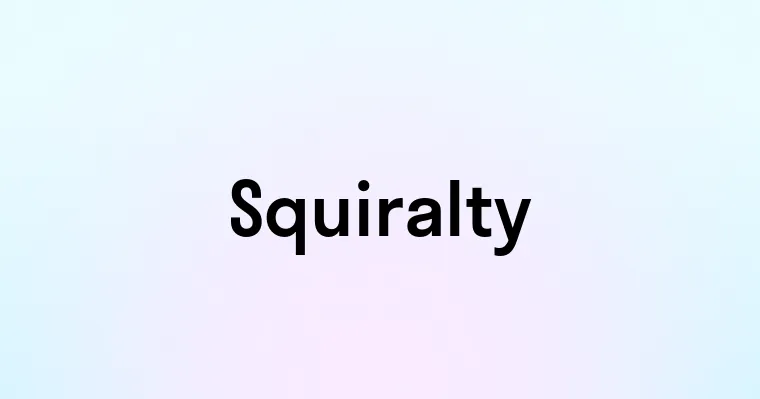 Squiralty