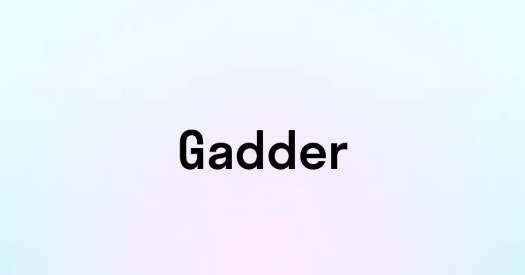 Gadder