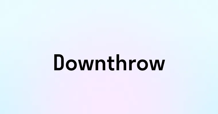 Downthrow