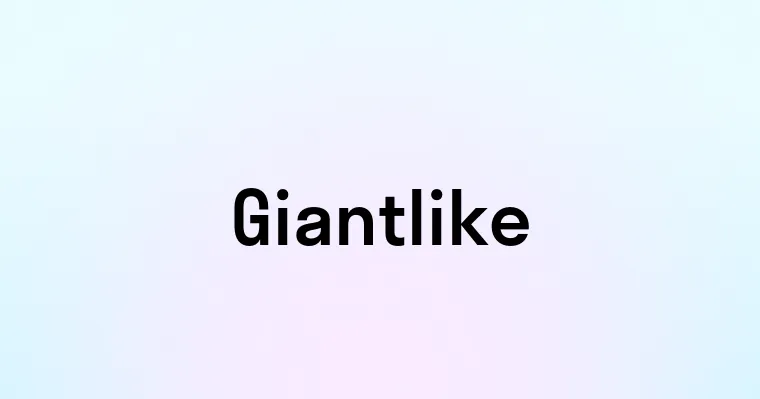 Giantlike