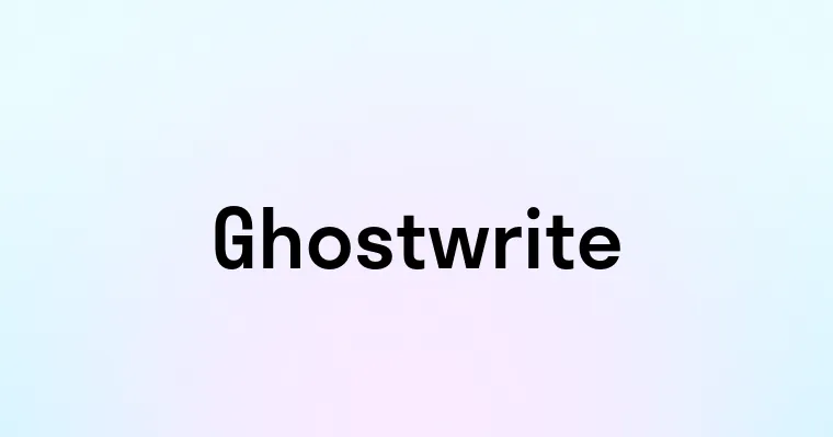 Ghostwrite