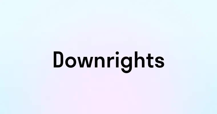 Downrights