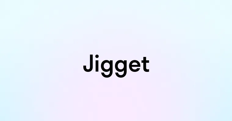 Jigget