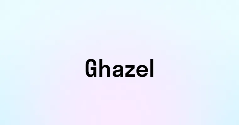 Ghazel