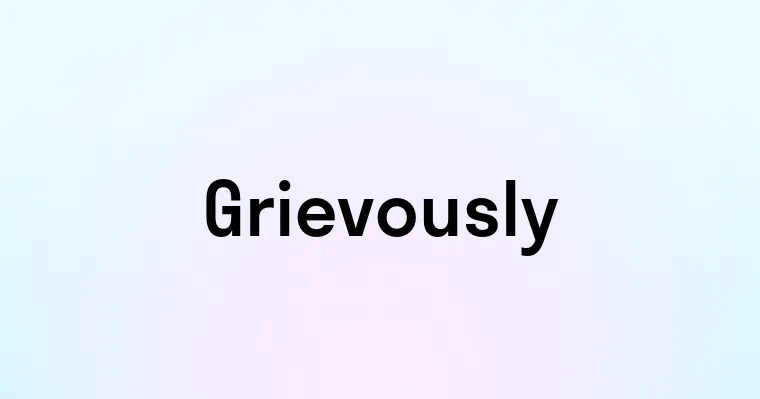 Grievously