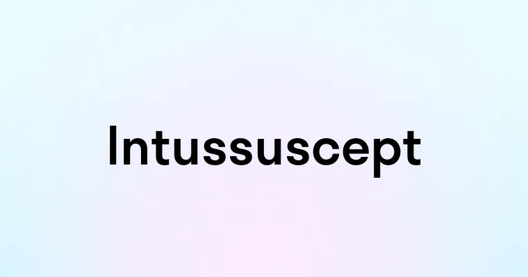 Intussuscept