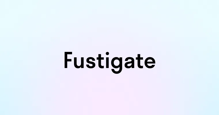 Fustigate