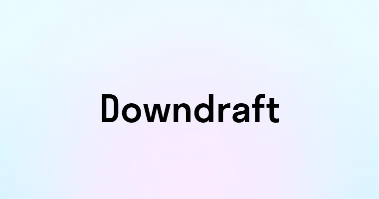 Downdraft